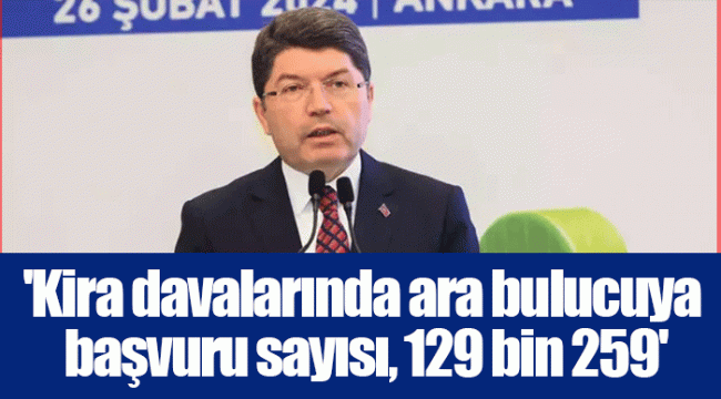 'Kira davalarında ara bulucuya başvuru sayısı, 129 bin 259'