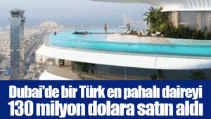 Dubai'de bir Türk en pahalı daireyi 130 milyon dolara satın aldı