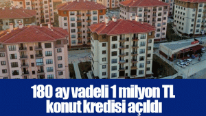 180 ay vadeli 1 milyon TL konut kredisi açıldı