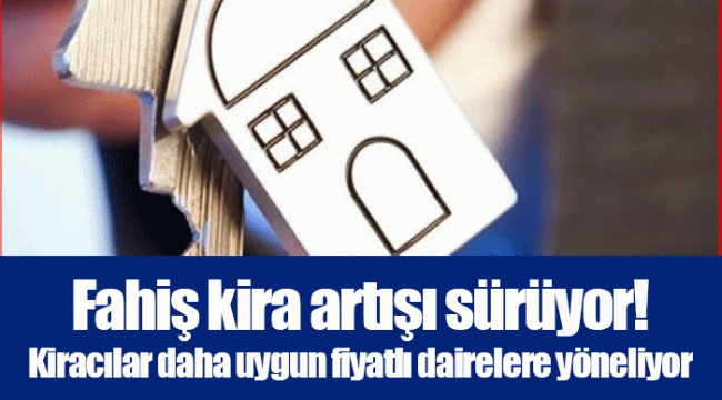 Fahiş kira artışı sürüyor! Kiracılar daha uygun fiyatlı dairelere yöneliyor