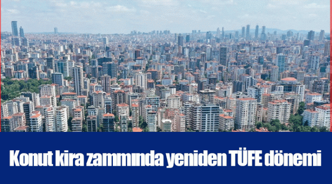 Konut kira zammında yeniden TÜFE dönemi