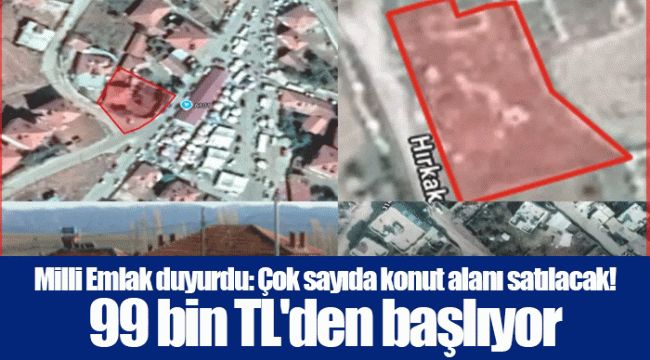 Milli Emlak duyurdu: Çok sayıda konut alanı satılacak! 99 bin TL&#039;den başlıyor