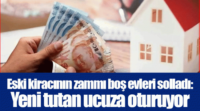 Eski kiracının zammı boş evleri solladı: Yeni tutan ucuza oturuyor