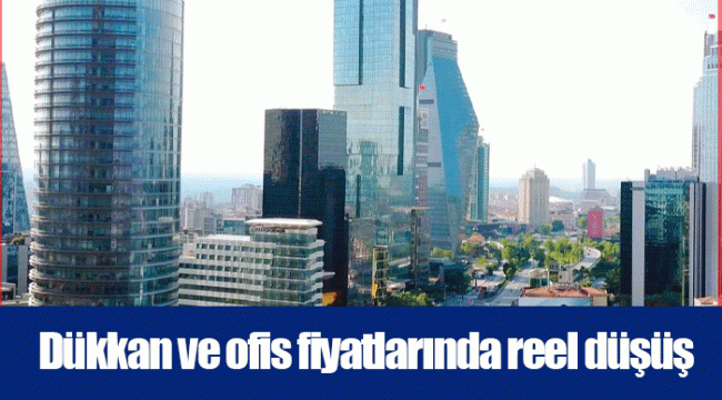Dükkan ve ofis fiyatlarında reel düşüş