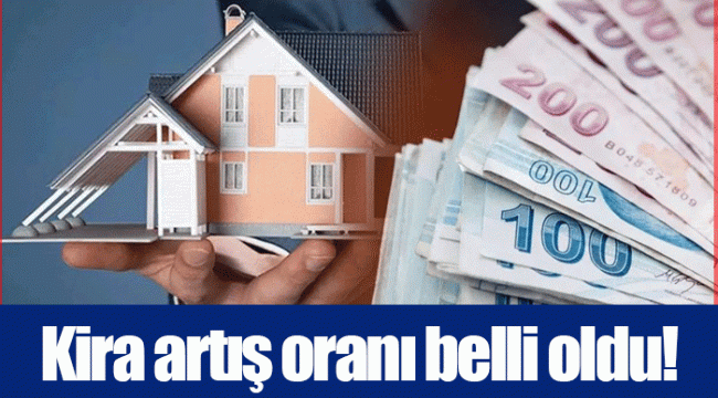 Kira artış oranı belli oldu!