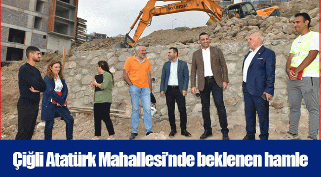 Çiğli Atatürk Mahallesi’nde beklenen hamle