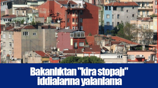 Bakanlıktan "kira stopajı" iddialarına yalanlama