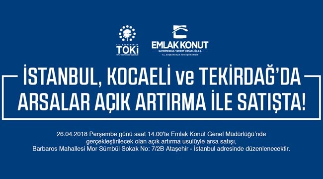 Emlak Konut`dan İstanbul, Kocaeli ve Tekirdağ`da 54 arsa açık artırma ile satışta!