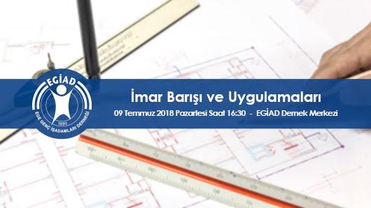EGİAD İzmir'de İmar Barışını Konuşacak