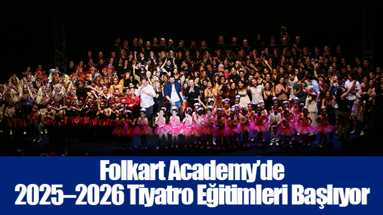 Folkart Academy’de 2025–2026 Tiyatro Eğitimleri Başlıyor
