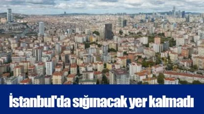 İstanbul'da sığınacak yer kalmadı