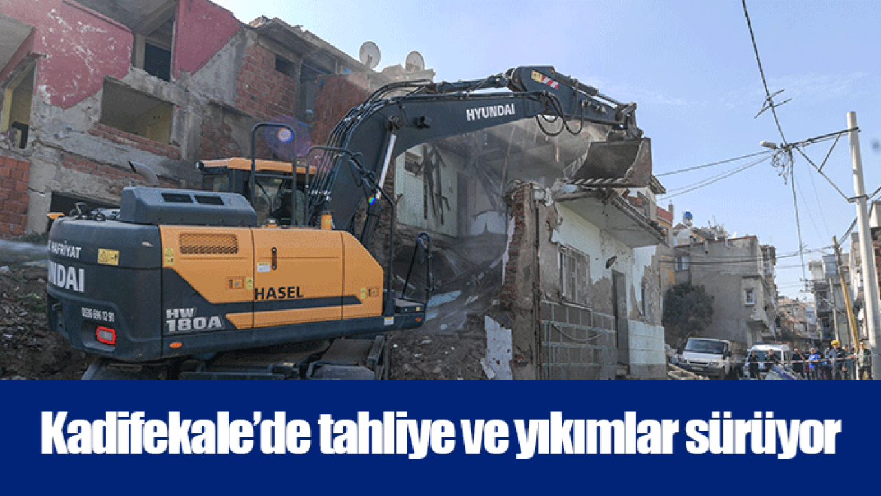 Kadifekale’de tahliye ve yıkımlar sürüyor