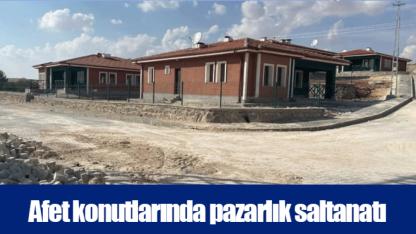 Afet konutlarında pazarlık saltanatı