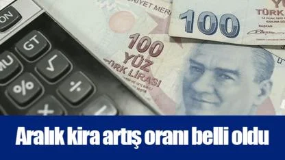 Aralık kira artış oranı belli oldu