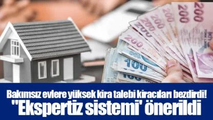 Bakımsız evlere yüksek kira talebi kiracıları bezdirdi! "Ekspertiz sistemi' önerildi