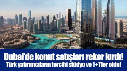 Dubai’de konut satışları rekor kırdı! Türk yatırımcıların tercihi stüdyo ve 1+1’ler oldu!