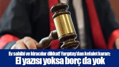 Ev sahibi ve kiracılar dikkat! Yargıtay’dan kefalet kararı: El yazısı yoksa borç da yok