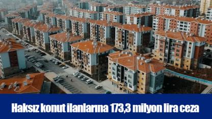 Haksız konut ilanlarına 173,3 milyon lira ceza