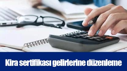 Kira sertifikası gelirlerine düzenleme