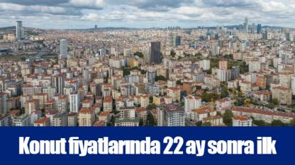Konut fiyatlarında 22 ay sonra ilk