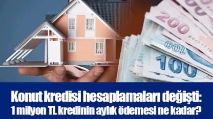 Konut kredisi hesaplamaları değişti: 1 milyon TL kredinin aylık ödemesi ne kadar?