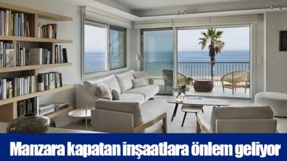 Manzara kapatan inşaatlara önlem geliyor