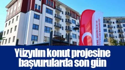 Yüzyılın konut projesine başvurularda son gün