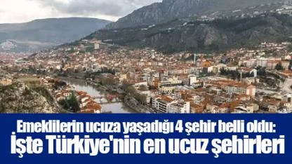 Emeklilerin ucuza yaşadığı 4 şehir belli oldu: İşte Türkiye'nin en ucuz şehirleri