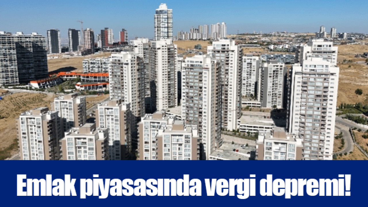 Emlak piyasasında vergi depremi!