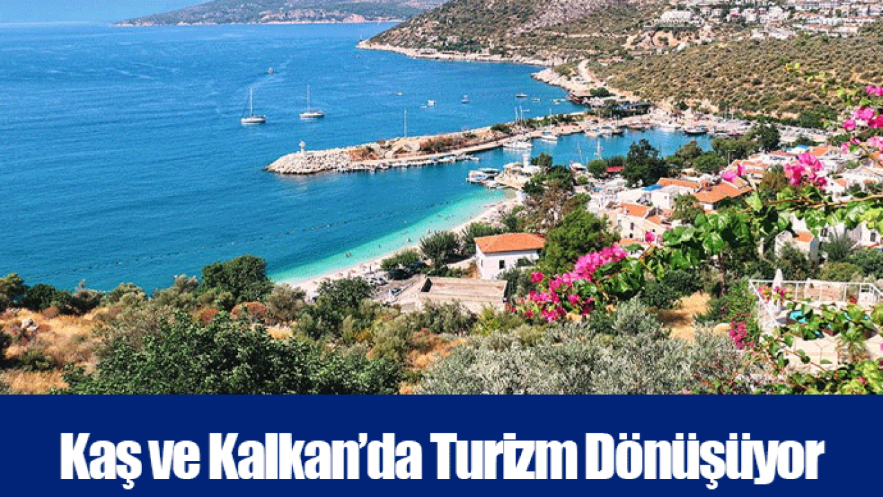 Kaş ve Kalkan’da Turizm Dönüşüyor