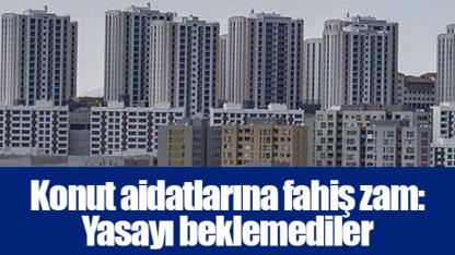 Konut aidatlarına fahiş zam: Yasayı beklemediler