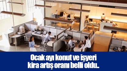 Ocak ayı konut ve işyeri kira artış oranı belli oldu..