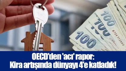 OECD'den 'acı' rapor: Kira artışında dünyayı 4'e katladık!