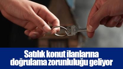 Satılık konut ilanlarına doğrulama zorunluluğu geliyor