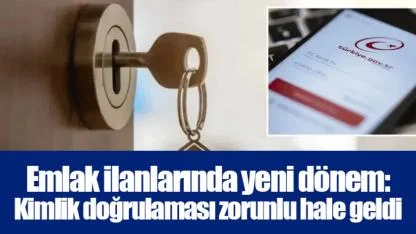 Emlak ilanlarında yeni dönem: Kimlik doğrulaması zorunlu hale geldi