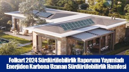 Folkart 2024 Sürdürülebilirlik Raporunu Yayımladı