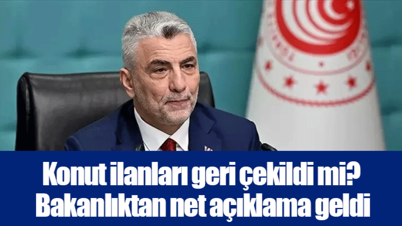 Konut ilanları geri çekildi mi? Bakanlıktan net açıklama geldi