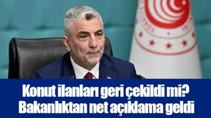 Konut ilanları geri çekildi mi? Bakanlıktan net açıklama geldi