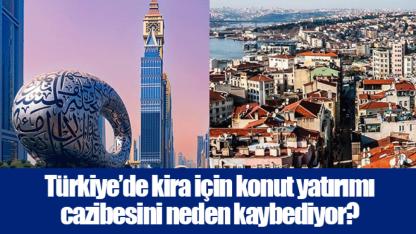 Türkiye’de kira için konut yatırımı cazibesini neden kaybediyor?