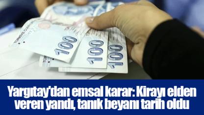 Yargıtay'dan emsal karar: Kirayı elden veren yandı, tanık beyanı tarih oldu