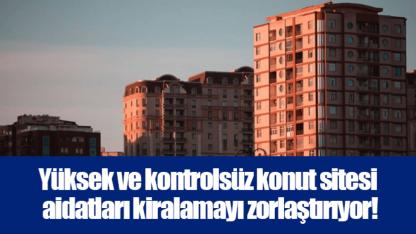 Yüksek ve kontrolsüz konut sitesi aidatları kiralamayı zorlaştırıyor!