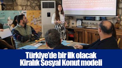 Türkiye’de bir ilk olacak Kiralık Sosyal Konut modeli